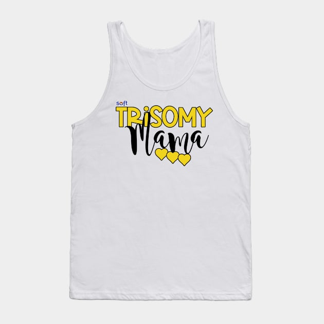 Trisomy Mama Tank Top by SOFT Trisomy Awareness